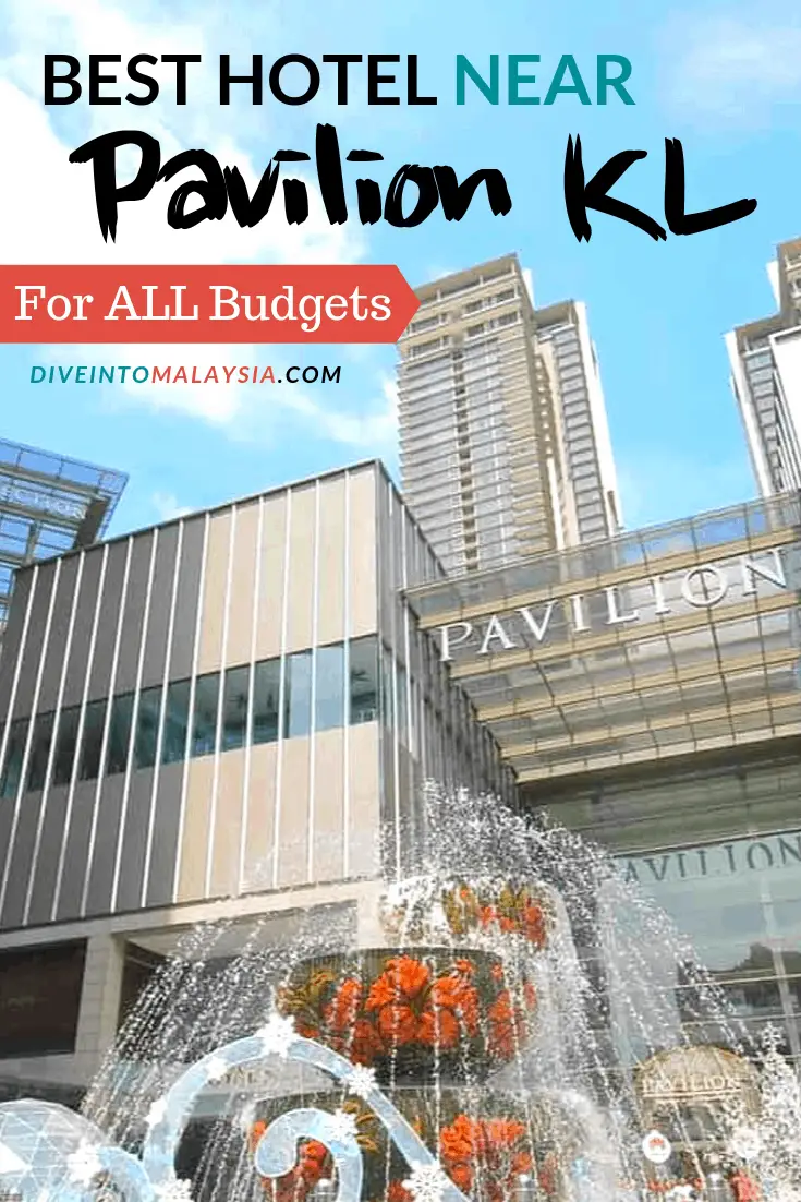 Best Hotel Near Pavilion KL For All Budgets [2021]