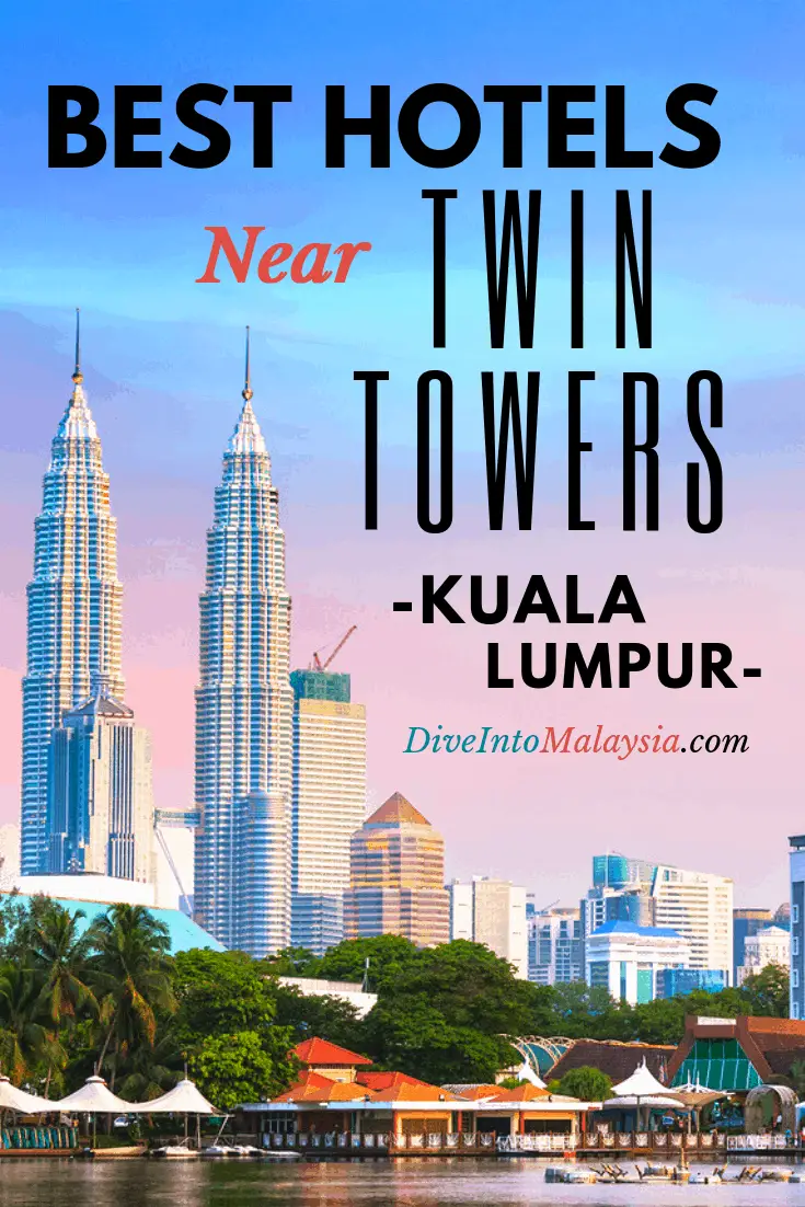 CLOSEST And BEST Hotels Near Twin Towers In Kuala Lumpur